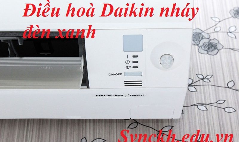 Điều hoà Daikin nháy đèn xanh