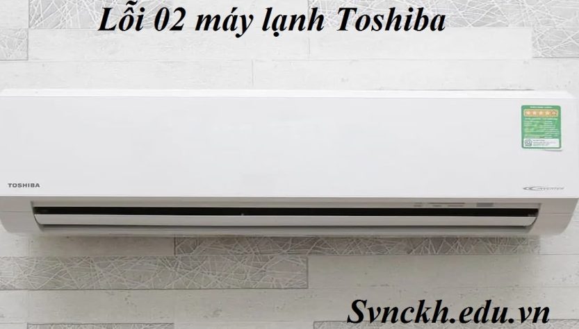 Lỗi 02 máy lạnh Toshiba