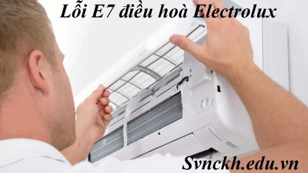 Lỗi E7 điều hoà Electrolux