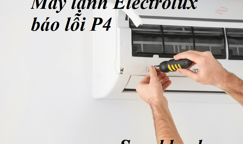 Máy lạnh Electrolux báo lỗi P4