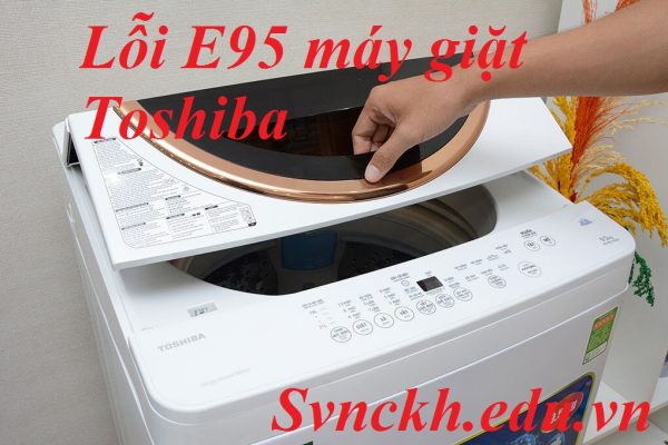 Lỗi E95 máy giặt Toshiba