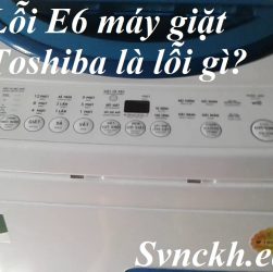 lỗi E6 máy giặt toshiba