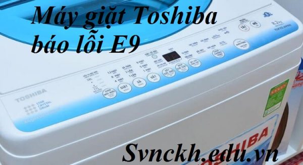 máy giặt Toshiba báo lỗi E9